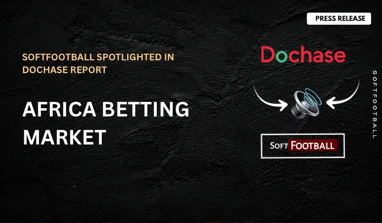 SoftFootball Featured in Dochase Report on Africa’s Growing Betting Industry (Photo Credit: Softfootball Media)