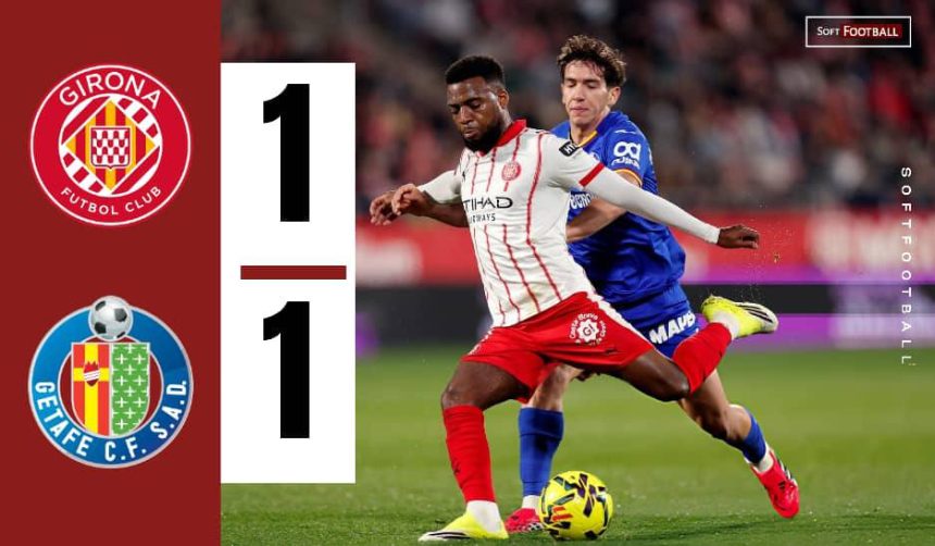 Girona vs Getafe (Photo Credit: Softfootball Media)